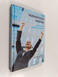 Valmentava esimies : onnistumista palvelevat positiot