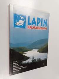Lapin kalapaikkaopas : luvat, välineet, kalalajit, kalaruoat, kalastuskohteet, kalastuskalenteri 1992, säännökset