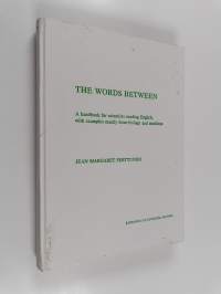 The words between : a handbook for scientists needing English, with examples mainly from biology and medicine