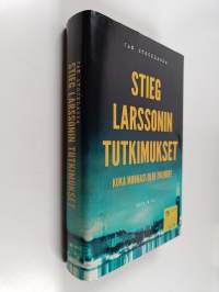 Stieg Larssonin tutkimukset : kuka murhasi Olof Palmen?
