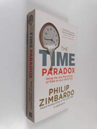 The Time Paradox - Using the New Psychology of Time to Your Advantage