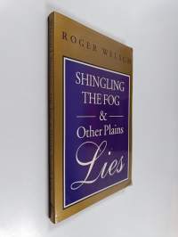 Shingling the Fog and Other Plains Lies