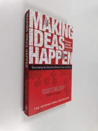 Making Ideas Happen : Overcoming the Obstacles Between Vision and Reality