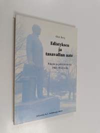 Edistyksen ja tasavallan aate : puheita ja puheenvuoroja 1960-90-luvuilta