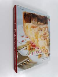 La dolce vita : makeita herkkuja Italiasta