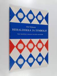 Heraldiikka ja symbolit : opas heraldisten tunnusten muotoilun perusteisiin (signeerattu, tekijän omiste)