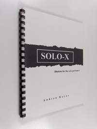 Solo-X - Illusions for the solo performer