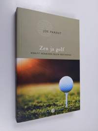 Zen ja golf : kehity henkisen pelin mestariksi