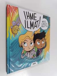 Ihme ilmat! : miksi ilmasto muuttuu