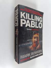 Killing Pablo : the hunt for the richest, most powerful criminal in history