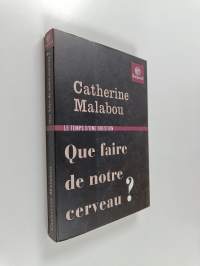 Que faire de notre cerveau?