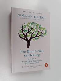The brain&#039;s way of healing : stories of remarkable recoveries and discoveries