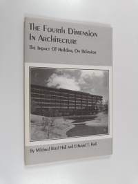The fourth dimension in architecture : the impact of building on behavior : Eero Saarinen&#039;s administrative center for Deere &amp; Company, Moline, Illinois
