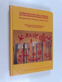 Communication and learning in the multicultural world : festschrift for professor Tapio Varis (signeerattu)