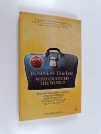 28 business thinkers who changed the world : the management gurus and mavericks who changed the way we think about business