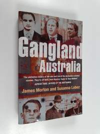 Gangland Australia - Colonial Criminals to the Carlton Crew