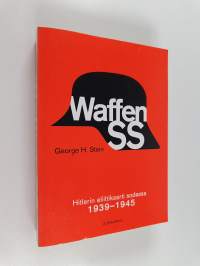 Waffen-SS : Hitlerin eliittikaarti sodassa