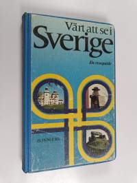 Värt att se i Sverige : en reseguide