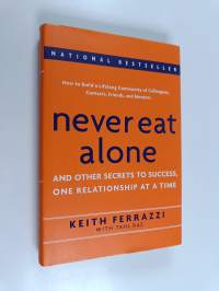 Never eat alone : and other secrets to success, one relationship at a time