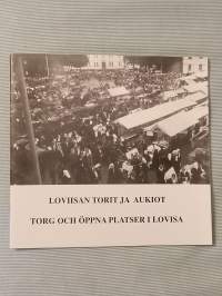 Loviisan torit ja aukiot - Torg och öppna platser i Lovisa