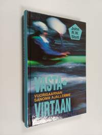 Vastavirtaan : vuorisaarnan sanoma ajallemme