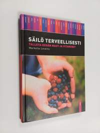 Säilö terveellisesti : talleta kesän maut ja vitamiinit