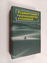 Planeettamme tulevaisuutta etsimässä
