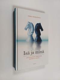 Isä ja minä : ainutlaatuinen ihmissuhde hyvässä ja pahassa