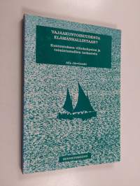 Vajaakuntoisuudesta elämänhallintaan - kuntoutuksen viitekehysten ja toimintamallien tarkastelu