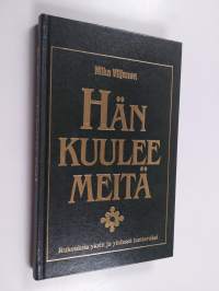 Hän kuulee meitä : rukouksia yksin ja yhdessä luettavaksi