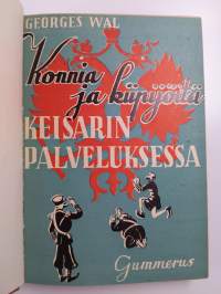 Konnia ja kiipijöitä keisarin palveluksessa : Tsaarin-Venäjän salaisen poliisin palveluksessa olleen suomalaisen muistelmia
