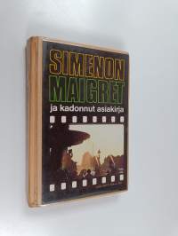 Maigret ja kadonnut asiakirja : komisario Maigret&#039;n tutkimuksia