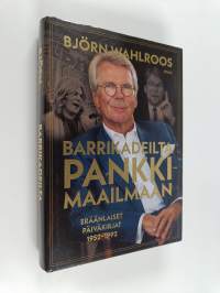 Barrikadeilta pankkimaailmaan : eräänlaiset päiväkirjat 1952-1992 (ERINOMAINEN)