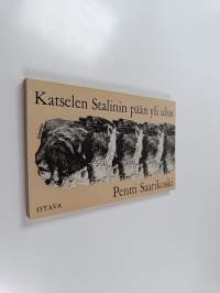 Katselen Stalinin pään yli ulos