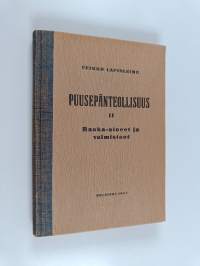 Puusepänteollisuus 2 : Raaka-aineet ja valmisteet