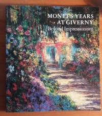 Monet&#039;s Years at Giverny - Beyond Impressionism