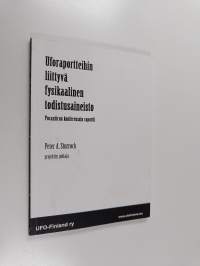 Uforaportteihin liittyvä fysikaalinen todistusaineisto : raportti Pocanticon kokouksen tuloksista : Pocanticon koulutuskeskus, Tarrytown, New York, 29.9.-4.10.1997