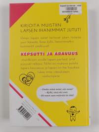 Kepsutti ja aravuus : muistikirja lapsen ihanimmille jutuille