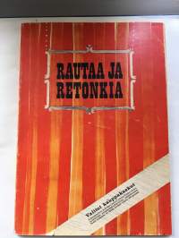 Rautaa ja retonkia