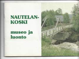 Nautelankoski museo ja luonto   - matkailuesite  1996