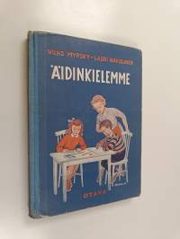 Äidinkielemme : kirjoitus- ja kielioppi 1, kolmas ja neljäs kouluvuosi