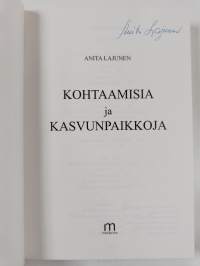 Kohtaamisia ja kasvunpaikkoja (signeerattu)