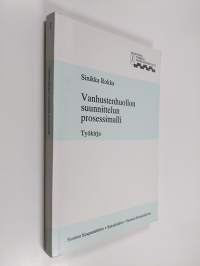 Vanhustenhuollon suunnittelun prosessimalli : työkirja