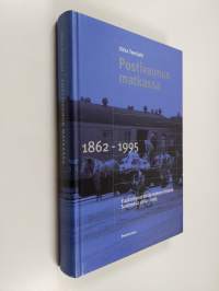 Postivaunun matkassa : rautatiepostin kuljetuksen historia Suomessa 1862-1995