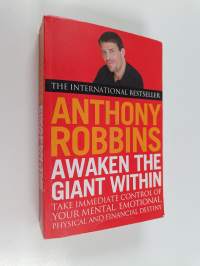 Awaken the giant within : how to take immediate control of your mental, emotional, physical &amp; financial destiny