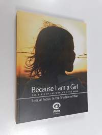 Because I&#039;m a Girl - State of the World&#039;s Girls 2008 - Special Focus : in the Shadow of War