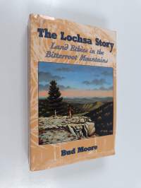 The Lochsa Story - Land Ethics in the Bitterroot Mountains