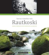 Suvun nimeksi tuli Rautkoski - Erikin ja Marian sukua Heinolassa ja Jaalassa