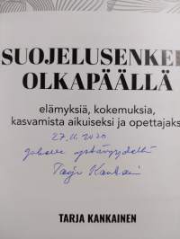 Suojelusenkeli olkapäällä : Elämyksiä, kokemuksia ja kasvamista aikuiseksi ja opettajaksi (signeerattu, tekijän omiste)