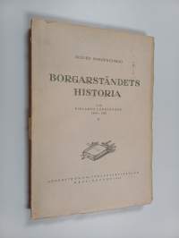 Borgarståndets historia, vid Finlands Landtdagar, 1809-1906 II (lukematon)